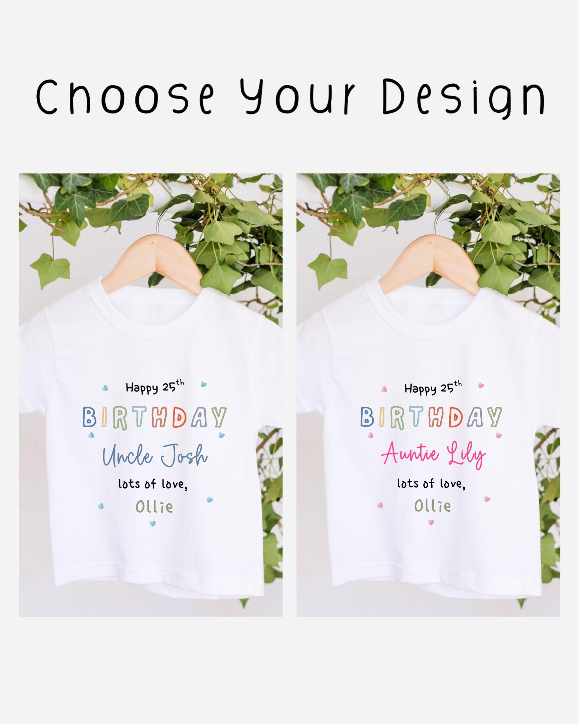 two white t-shirts hanging on a wooden hanger, each with a personalized birthday message printed on them. The text on the t-shirts reads "Happy 25th Birthday Uncle Josh, lots of love, Ollie" and "Happy 25th Birthday Auntie Lilly, lots of love, Ollie", respectively.